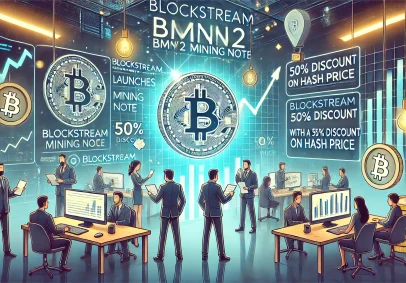 Blockstream Launches BMN2 Mining Note with 50% Discount on Hash Price